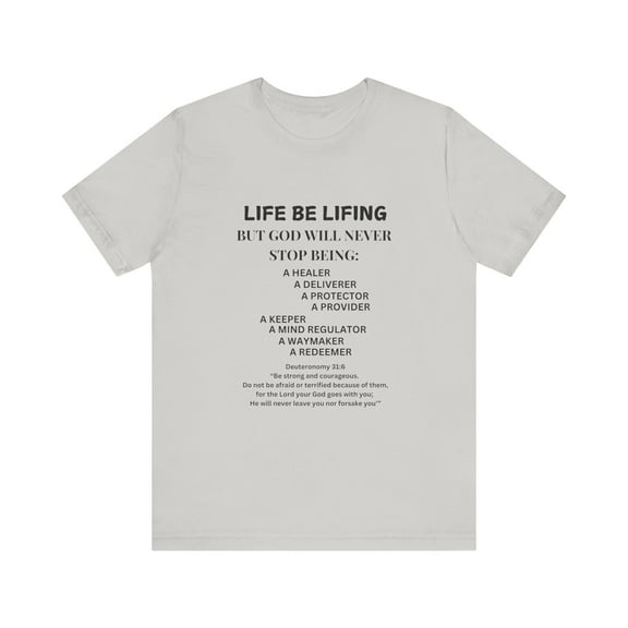 Encouraging Tee - "Life Be Lifing But God"