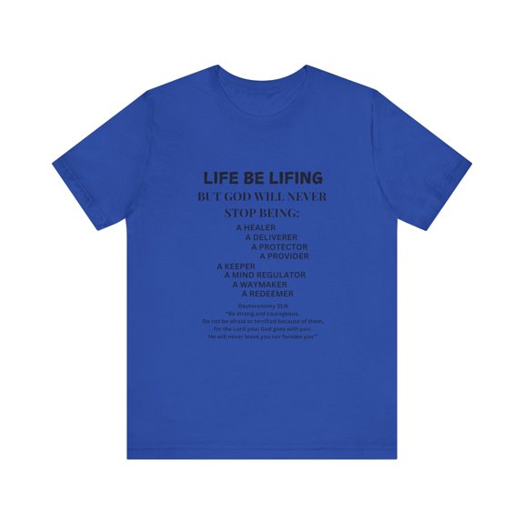 Encouraging Tee - "Life Be Lifing But God"
