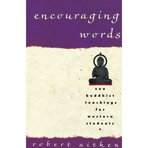 Encouraging Words : Zen Buddhist Teachings for Western Students (Paperback)