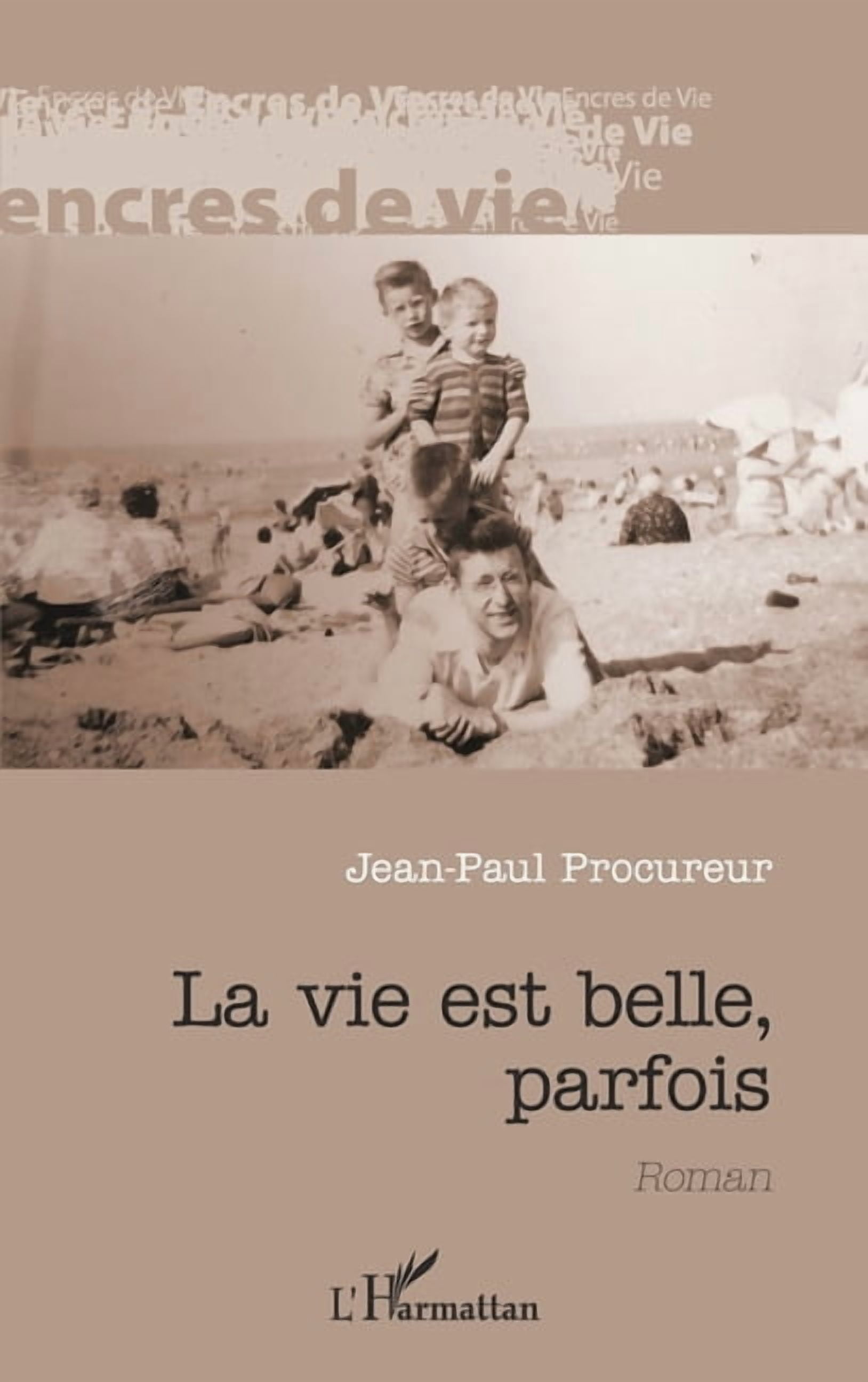 Encres de Vie La vie est belle, parfois, (Paperback)