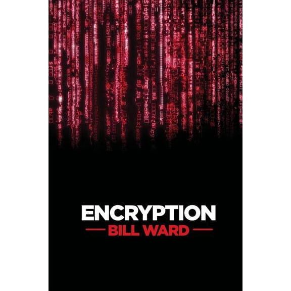 Encryption Paperback 1496053400 9781496053404 Mr Bill Ward