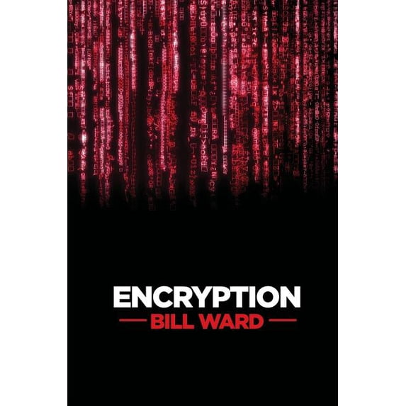 Encryption Paperback 1496053400 9781496053404 Mr Bill Ward