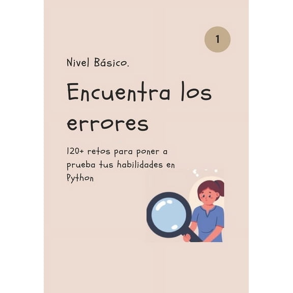 Encuentra los Errores: 120+ Retos para dominar Python. (Paperback)