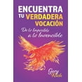 thumbnail image 1 of Encuentra tu verdadera vocaciÃ³n: De lo Imposible a lo Invencible, (Paperback), 1 of 1
