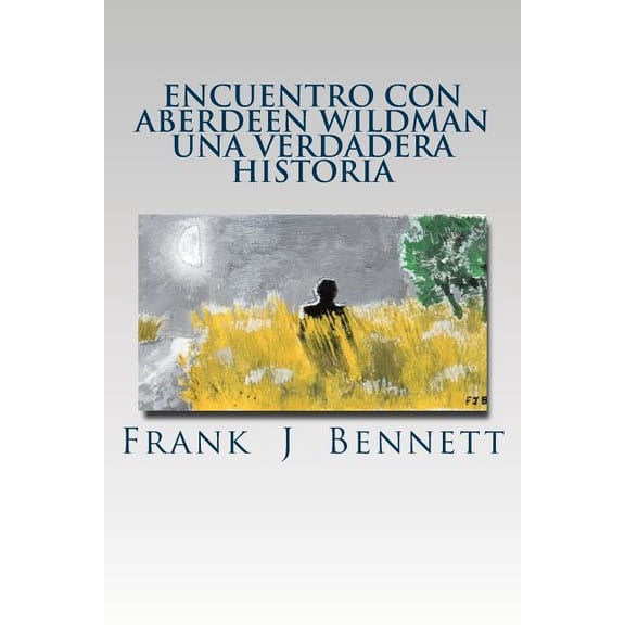 Encuentro Con Aberdeen Wildman Una Verdadera Historia : Espaol (Paperback)