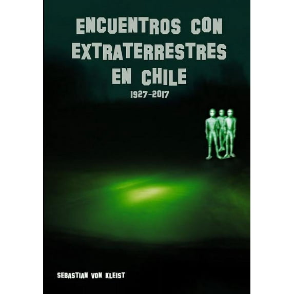 Encuentros con extraterrestres en Chile, (Paperback)