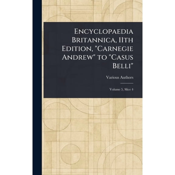 Encyclopaedia Britannica, 11th Edition, "Carnegie Andrew" to "Casus Belli", (Hardcover)