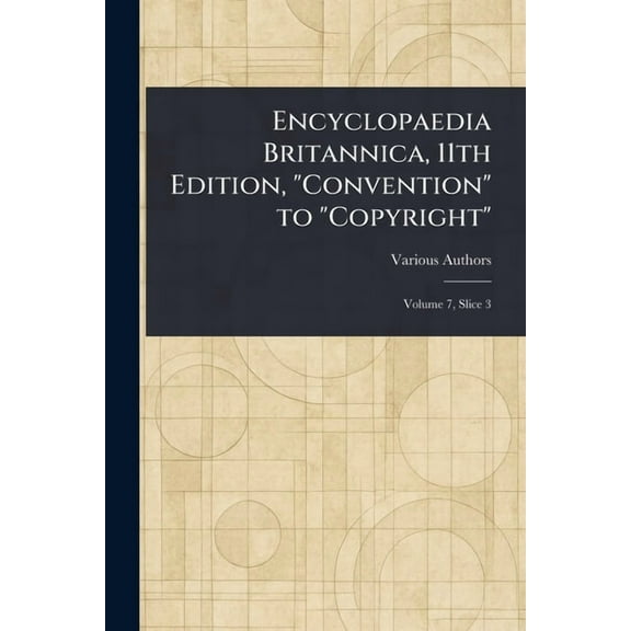 Encyclopaedia Britannica, 11th Edition, "Convention" to "Copyright", (Paperback)