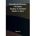 thumbnail image 1 of Encyclopaedia Britannica, 11th Edition, "Geodesy" to "Geometry" Volume 11, Slice 6, (Paperback), 1 of 1