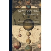 Encyclopaedia Britannica Or, a Dictionary of Arts, Sciences, and Miscellaneous Literature, Enlarged and Improved; Volume 14 Hardcover