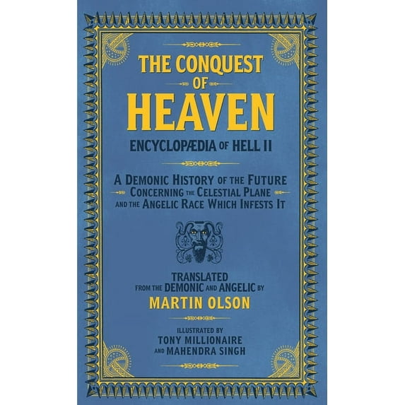 Encyclopaedia of Hell II: The Conquest of Heaven a Demonic History of the Future Concerning the Celestial Realm and the Angelic Race Which Infests It (Paperback)