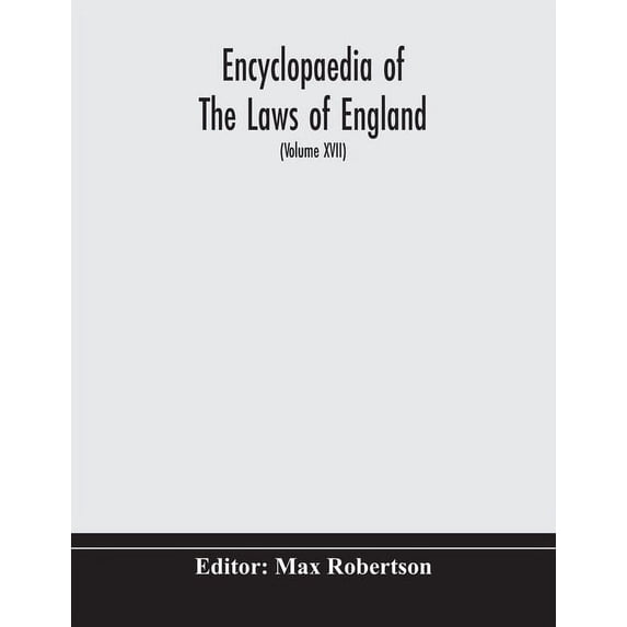 Encyclopaedia Of The Laws Of England (Volume Xvii), (Paperback)