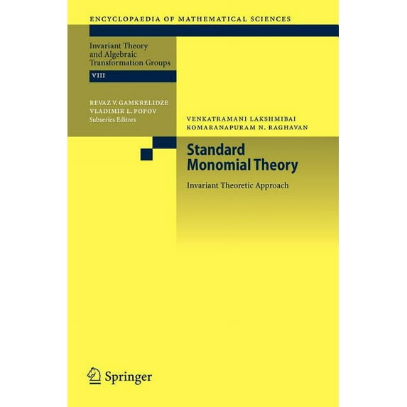 Encyclopaedia of Mathematical Sciences Standard Monomial Theory: Invariant Theoretic Approach, Book 137, (Paperback)