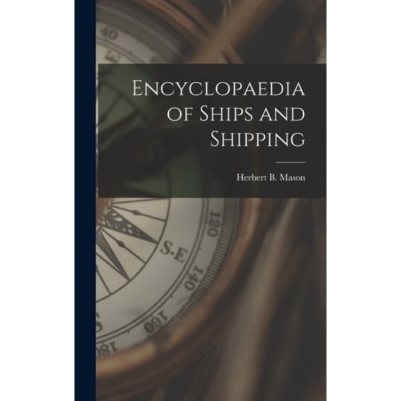 Encyclopaedia of Ships and Shipping (Hardcover)