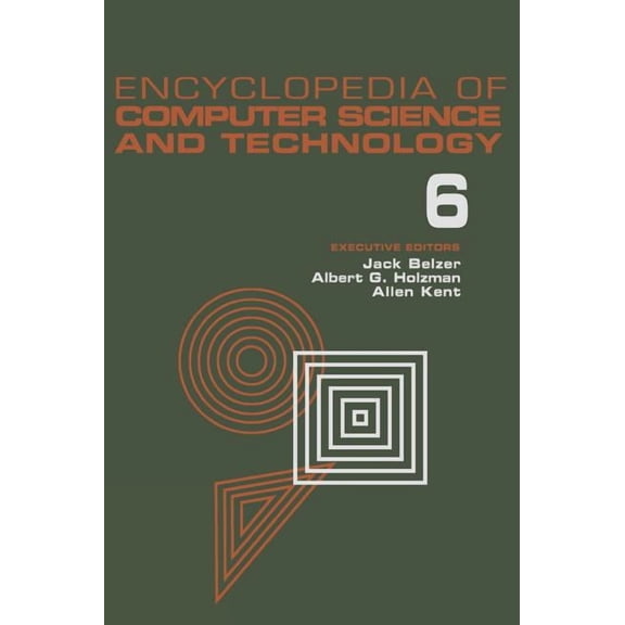 Encyclopedia of Computer Science & T Encyclopedia of Computer Science and Technology, Volume 6: Computer Selection Criteria to Curriculum Committee on Comput, Book 6, (Hardcover)