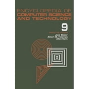 Encyclopedia of Computer Science & Techn Encyclopedia of Computer Science and Technology, Volume 9 Generative Epistemology of Problem Solving to Laplace and Geo, Book 9, Hardcover