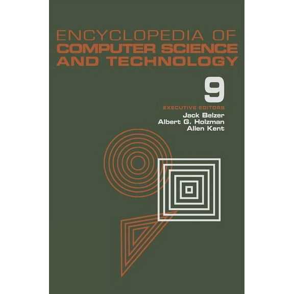 Encyclopedia of Computer Science & Techn Encyclopedia of Computer Science and Technology, Volume 9: Generative Epistemology of Problem Solving to Laplace and Geo, Book 9, (Hardcover)
