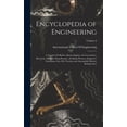 thumbnail image 1 of Encyclopedia of Engineering: A Treatise On Boilers, Steam Engines, the Locomotive, Electricity, Machine Shop Practice, A, (Hardcover), 1 of 1