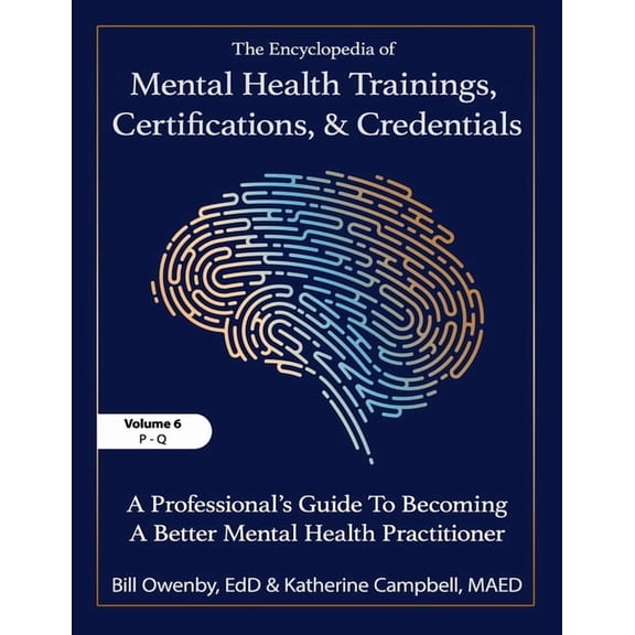 The Encyclopedia of Mental Health Traini The Encyclopedia of Mental Health Trainings, Certifications, and Credentials: A Professional's Guide to Becoming a , (Paperback)