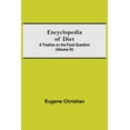 thumbnail image 1 of Encyclopedia Of Diet: A Treatise On The Food Question (Volume Iv), (Paperback), 1 of 1