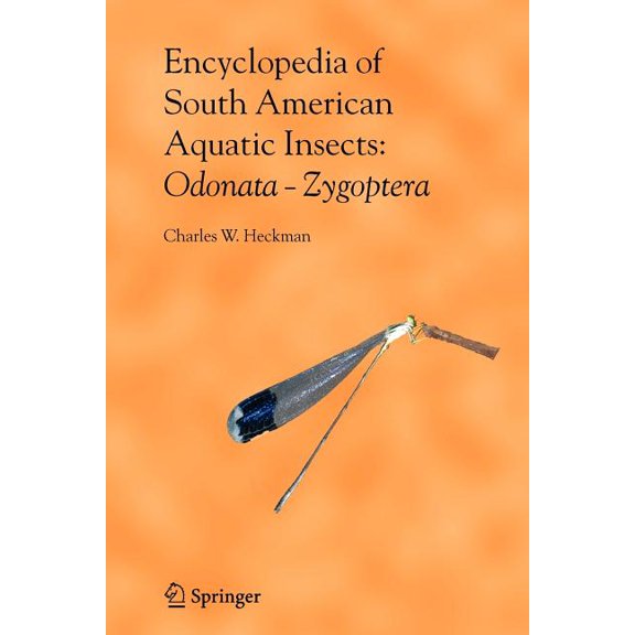 Encyclopedia of South American Aquatic Insects: Odonata - Zygoptera: Illustrated Keys to Known Families, Genera, and Spe, (Paperback)