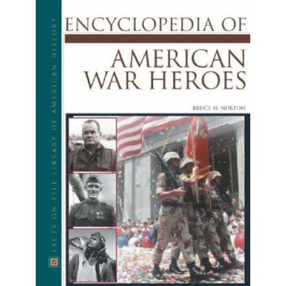 Pre-Owned American War Heroes, Encyclopedia of (Hardcover) 0816046379 9780816046379