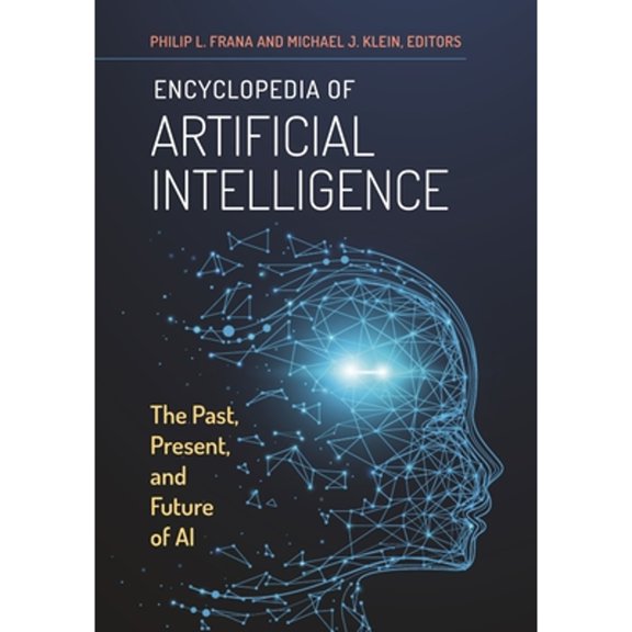 Pre-Owned Encyclopedia of Artificial Intelligence: The Past, Present, and Future of AI Paperback