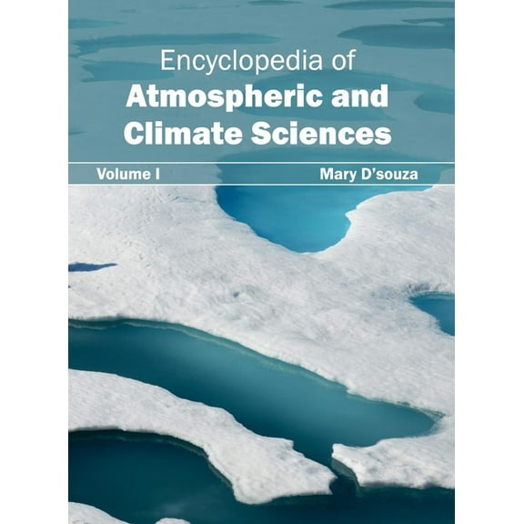 Encyclopedia of Atmospheric and Climate Sciences: Volume I, (Hardcover)