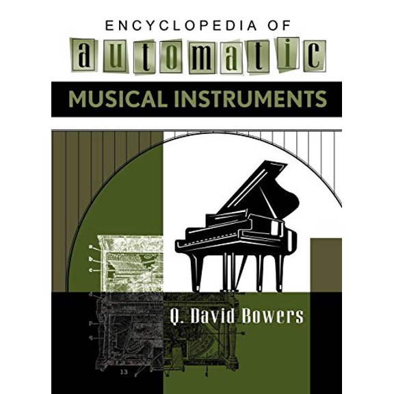 Pre-Owned Encyclopedia of Automatic Musical Instruments (Hardcover) 0911572082 9780911572087
