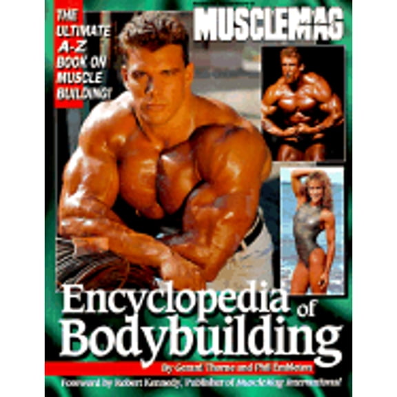 Pre-Owned Encyclopedia of Bodybuilding: The Ultimate A-Z Book on Muscle Building! (Paperback) by Gerard Thorne, Phil Embleton, Professor John Butler