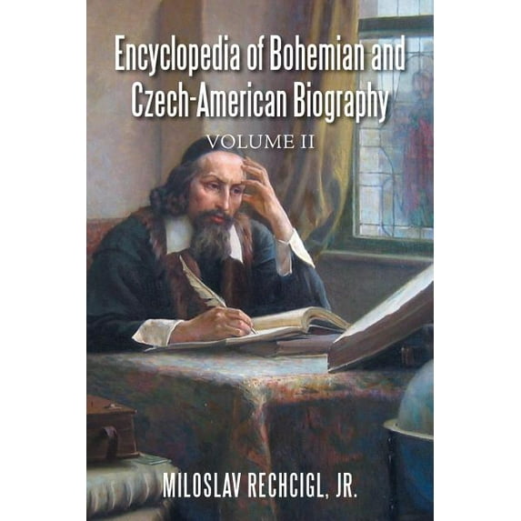 Encyclopedia of Bohemian and Czech-American Biography: Volume II