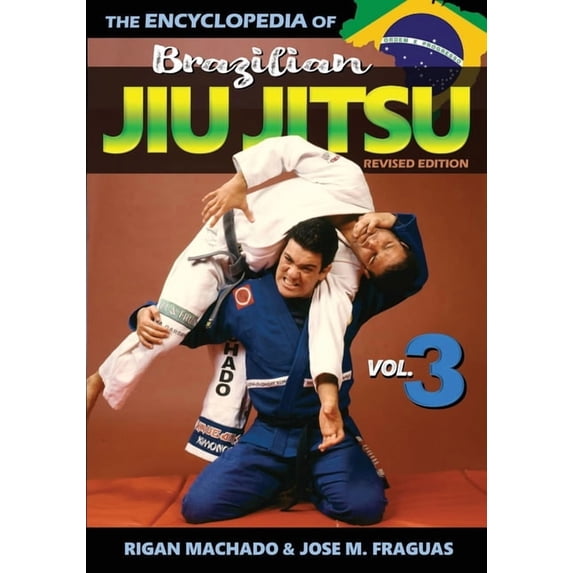 Encyclopedia of Brazilian Jiu Jitsu: Volume 3, (Paperback)