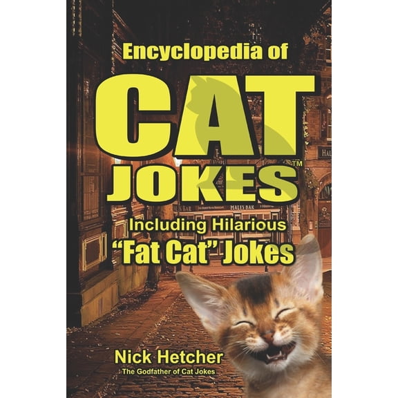Encyclopedia of CAT JOKES: Including Hilarious "FAT CAT" JOKES, (Paperback)
