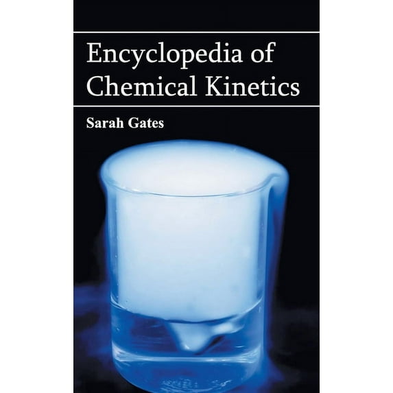 Encyclopedia of Chemical Kinetics, (Hardcover)