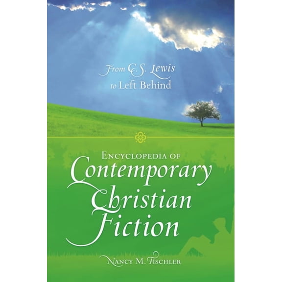 Encyclopedia of Contemporary Christian Fiction: From C.S. Lewis to Left Behind, (Hardcover)