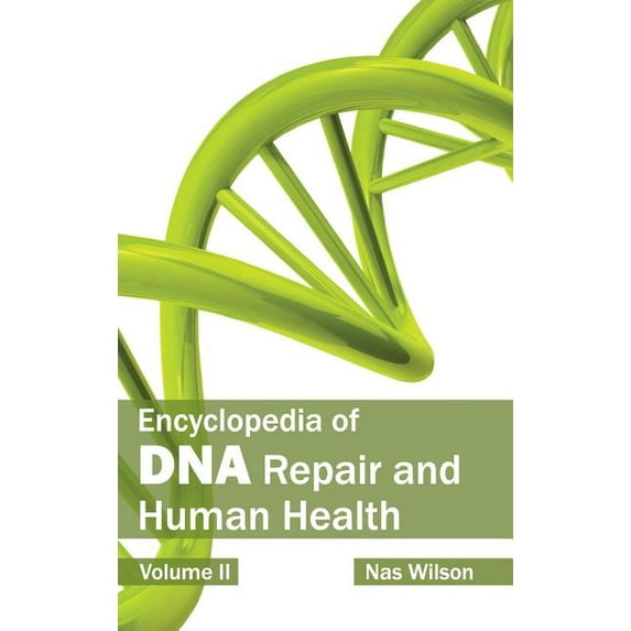Encyclopedia of DNA Repair and Human Health: Volume II, (Hardcover)
