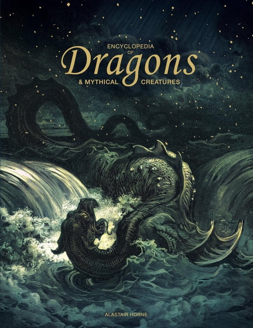 Encyclopedia of Dragons & Mythical Creatures, (Hardcover)