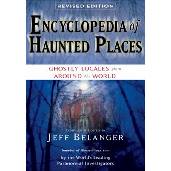 Pre-Owned Encyclopedia of Haunted Places, Revised Edition: Ghostly Locales from Around the World (Paperback) 1601630824 9781601630827
