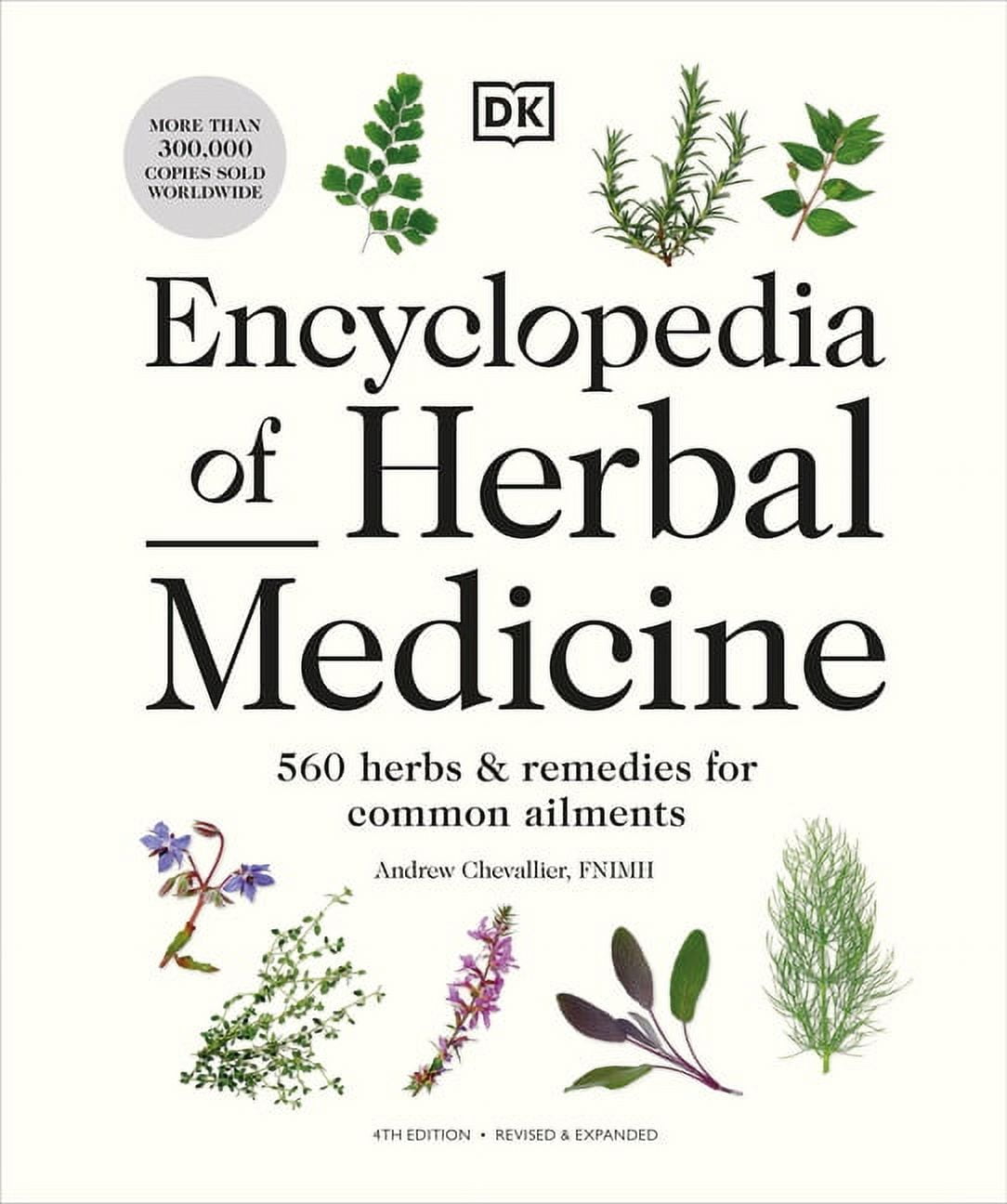 Encyclopedia of Herbal Medicine New Edition: 560 Herbs and