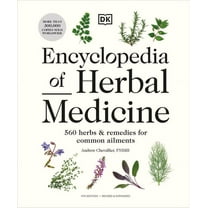 Encyclopedia of Herbal Medicine New Edition: 560 Herbs and Remedies for Common Ailments (Hardcover)