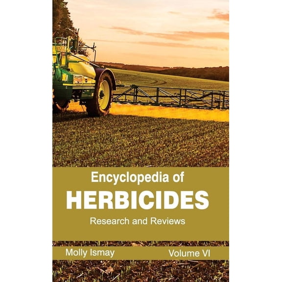 Encyclopedia of Herbicides: Volume VI (Research and Reviews), (Hardcover)