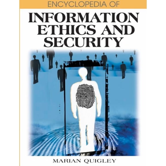 Encyclopedia of Information Ethics and Security, (Hardcover)