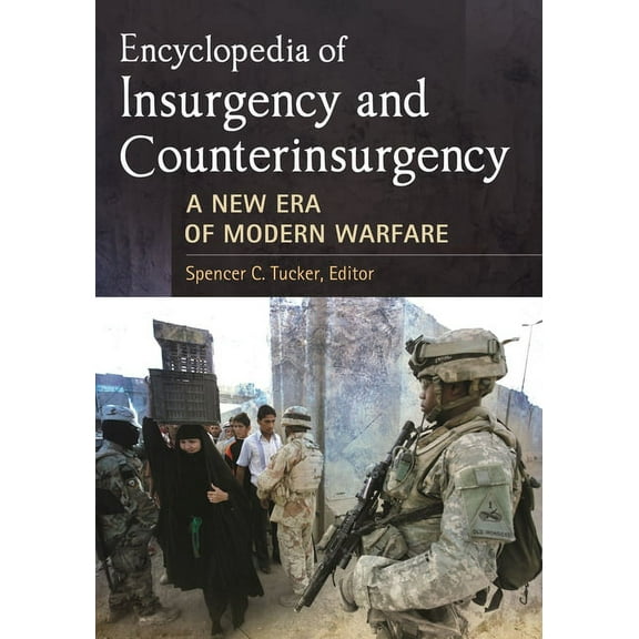 Encyclopedia of Insurgency and Counterinsurgency: A New Era of Modern Warfare, (Hardcover)