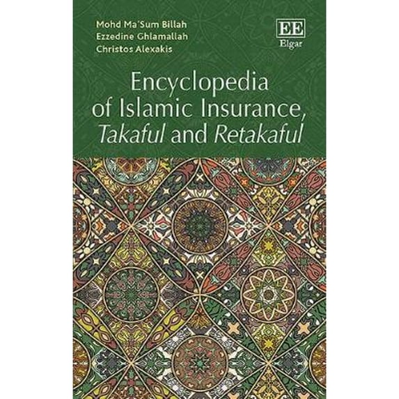 Pre-Owned Encyclopedia of Islamic Insurance, Takaful and Retakaful (Hardcover 9781788115827) by Mohd M Billah, Ezzedine Ghlamallah, Christos Alexakis