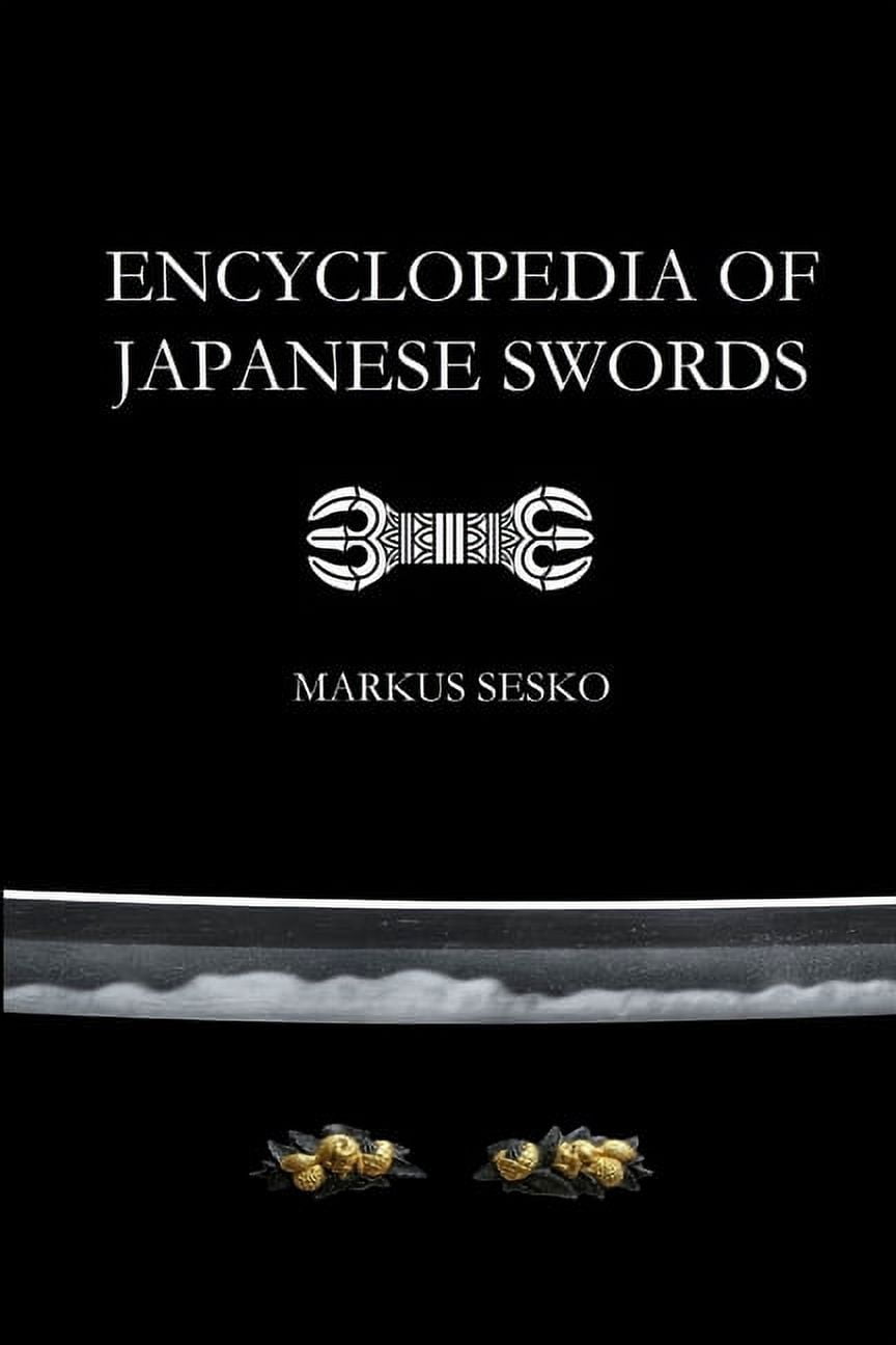 Encyclopedia of Japanese Swords (Paperback), (Paperback) - Walmart.com