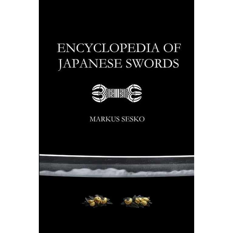 Encyclopedia of Japanese Swords (Paperback), (Paperback) - Walmart.com