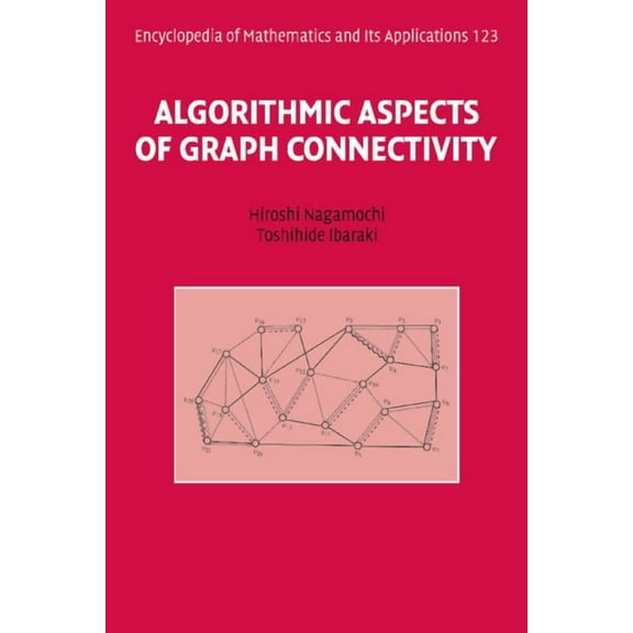 Encyclopedia of Mathematics and Its Appl Algorithmic Aspects of Graph Connectivity, Book 123, (Paperback)