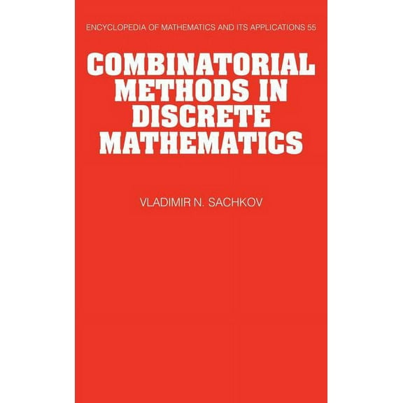 Encyclopedia of Mathematics and Its Appl Combinatorial Methods in Discrete Mathematics, Book 55, (Hardcover)