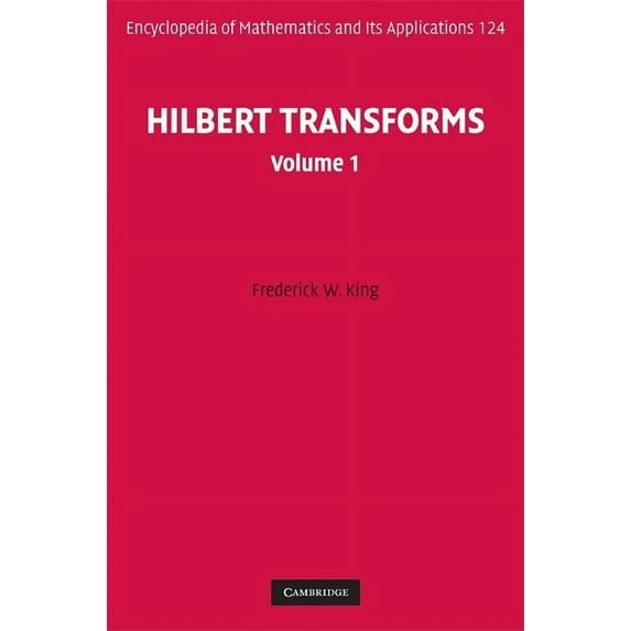 Encyclopedia of Mathematics and Its Appl Hilbert Transforms: Volume 1, Book 124, (Hardcover)