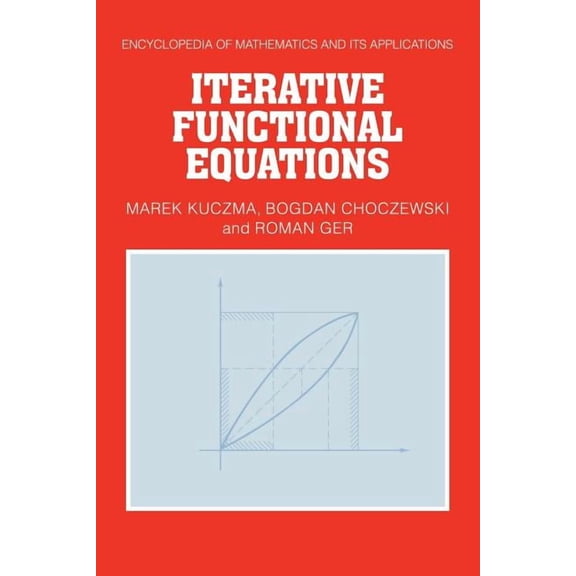 Encyclopedia of Mathematics and Its Appl Iterative Functional Equations, Book 32, (Paperback)